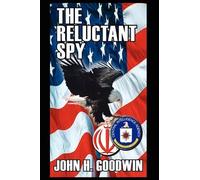John H. Goodwin The Reluctant Spy (Copertina rigida)