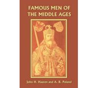 John , H. Haaren A., B. Poland Famous Men of the Middle Ages (Tascabile)
