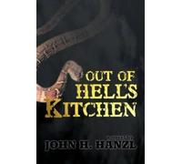 John H Hanzl Out of Hell's Kitchen (Tascabile)