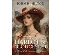 John H Hilton The Harlot of Gloucester (Tascabile)