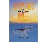 John H J Lewis Aeroplanes and an Angel (Tascabile)