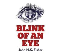 John H.K. Fisher Blink of an Eye (Tascabile)
