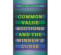 John H. Kagel Dan L Common Value Auctions and the Winner's C (Copertina rigida)