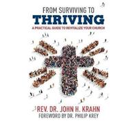 John H Krahn From Surviving to Thriving (Tascabile)