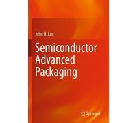 John H. Lau Semiconductor Advanced Packaging (Tascabile)