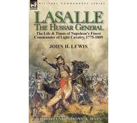 John H Lewis Lasalle-the Hussar General (Tascabile)