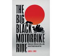 John H Lewis The Big Black Motorbike Ride (Copertina rigida)