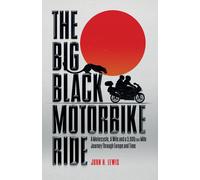 John H Lewis The Big Black Motorbike Ride (Tascabile)