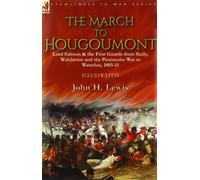 John H Lewis The March to Hougoumont (Copertina rigida)