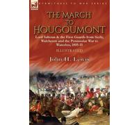 John H Lewis The March to Hougoumont (Tascabile)
