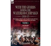 John H Lewis With the Guards During the Waterloo Campaign,1814-15 (Tascabile)