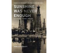 John H. M. Laslett Sunshine Was Never Enough (Tascabile)