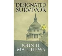 John H Matthews Designated Survivor (Tascabile)
