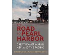 John H Maurer PhD. The Road to Pearl Harbor (Copertina rigida)