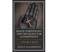 John H. McClendon II Black Christology and the Quest for Authenticit (Tascabile)