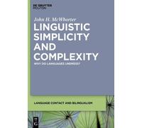John H. McWhorter Linguistic Simplicity and Complexity (Copertina rigida)