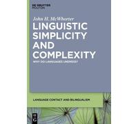 John H. McWhorter Linguistic Simplicity and Complexity (Tascabile)