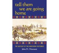 John H. Monnett Tell Them We Are Going Home (Tascabile)