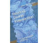 John H Morgan Beyond Divine Intervention (Tascabile)