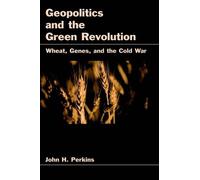 John H. Perkins Geopolitics and the Green Revolution (Copertina rigida)