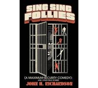 John H. Richardson John H Ric Sing Sing Follies (A Maximum-Security (Tascabile)