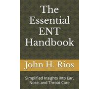 John H Rios The Essential ENT Handbook (Tascabile)