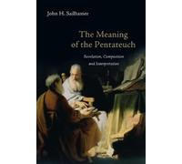 John H. Sailham The Meaning of the Pentateuch - Revelation, Composit (Tascabile)