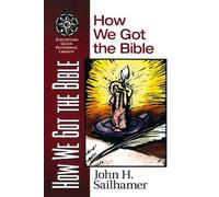 John H. Sailhamer How We Got the Bible (Tascabile)