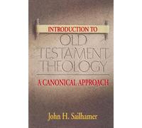 John H. Sailhamer Introduction to Old Testament Theology (Tascabile)