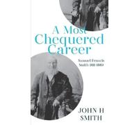 John H Smith A Most Chequered Career (Tascabile)