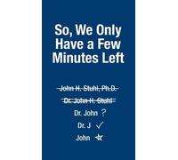 John H Stuhl So, We Only Have a Few More Minutes (Copertina rigida)