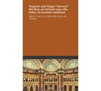 John H Van Evrie Negroes and Negro "Slavery (Copertina rigida)