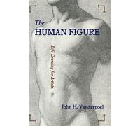 John H Vanderpoel The Human Figure (Copertina rigida)