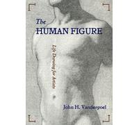 John H Vanderpoel The Human Figure (Tascabile)