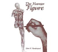 John H Vanderpoel The Human Figure (Tascabile)