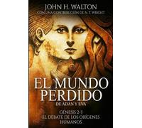 John H Walton El Mundo Perdido de Adán y Eva (Tascabile) El Mundo Perdido