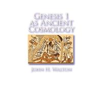 John H. Walton Genesis 1 as Ancient Cosmology (Copertina rigida)