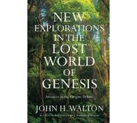 John H. Walton New Explorations in the Lost World of Genesis (Tascabile)