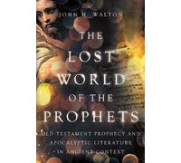 John H. Walton The Lost World of the Prophets (Tascabile) Lost World Series