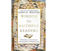 John H. Walton Wisdom for Faithful Reading (Tascabile)