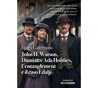 John H. Watson, Damian e Ada Holmes, l'entanglement e il caso Edalji