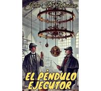John H Watson El péndulo ejecutor (Tascabile)