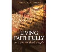 John H. Westerhoff Living Faithfully as a Prayer Book People (Tascabile)