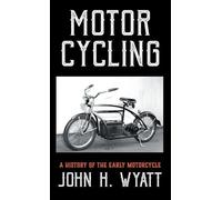 John, H. Wyatt Motor Cycling - A History Of The Early Motorcy (Copertina rigida)