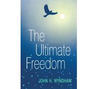 John H Wyndham The Ultimate Freedom (Tascabile)