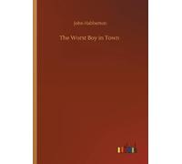John Habberton The Worst Boy in Town (Tascabile)