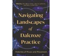 John Habron-James Navigating Landscapes of Dalcroze Practice (Copertina rigida)