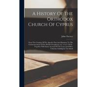 John Hackett A History Of The Orthodox Church Of Cyprus (Tascabile)