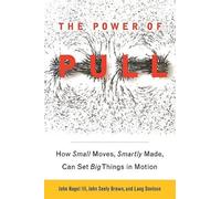 John Hagel John Seely Brown Lang Davison The Power of Pull (Tascabile)