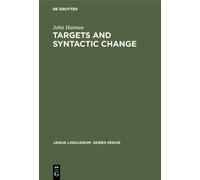 John Haiman Targets and Syntactic Change (Copertina rigida)